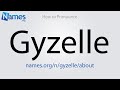 How to Pronounce Gyzelle