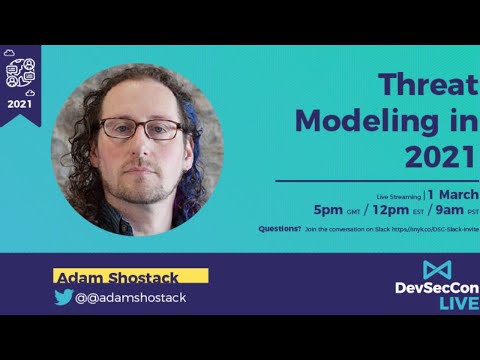 Threat Modeling in 2021 with Adam Shostack