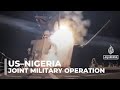 US strikes in Nigeria: Isil fighters targeted in northern state of Sokoto