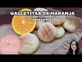 GALLETITAS DE NARANJA FACILES Y ECONOMICAS | LA PASAMOS COMIENDO