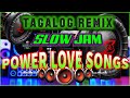 BEST TAGALOG POWER LOVE SONG || NO ARM CAN EVER HOLD YOU || NONSTOP #SLOW JAM REMIX 🎶 NO COPYRIGHT