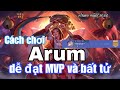 Cách chơi Arum dễ đạt MVP và bất tử #arum