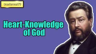 Heart-Knowledge of God || Charles Spurgeon