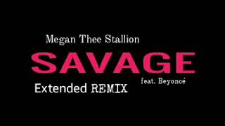 Megan Thee Stallion - Savage Remix (Extended) feat. Beyoncé (Audio)