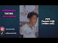 kompilasi tiktok pov pasutri ldr video call