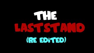 QLS: The Last Stand but I re edited the whole thing (DESCRIPTION)