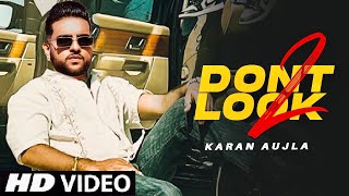 Karan Aujla New Song : Dont Look 2 (Official Video) New Punjabi Song 2023 | Latest Punjabi Song 2023