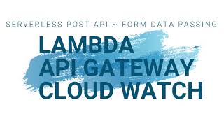 SERVERLESS POST METHOD API USING LAMBDA, API GATEWAY, AND PYTHON ~ FORM DATA PASSING