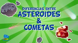 Diferencias entre Asteroides y Cometas | Videos Educativos para Niños