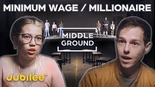 Millionaires vs Minimum Wage: Did You Earn Your Money? | Middle Ground