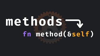 37: Methods are useful in Rust