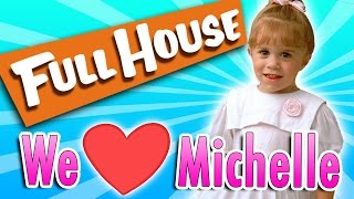 Top 10 Reasons Michelle Tanner from \