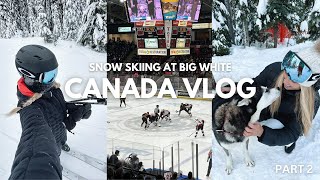 PART 2 TRAVELLING OVERSEAS | CANADA Snow Skiing at Big White!!