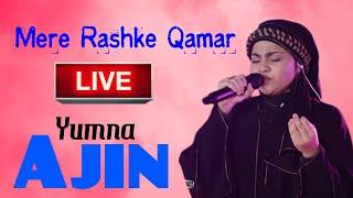 Mere Rashke Qamar || Yumna Ajin || Live Performance 2023 #viral #trending