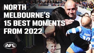 North Melbourne's 15 best moments from 2022 | AFL