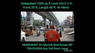 Vadapalani 1500 sq ft Land SALE 2000 Cr. Nr 100 ft Rd. F25, L60 ft. 9840849497 Sri Munish Real Estat