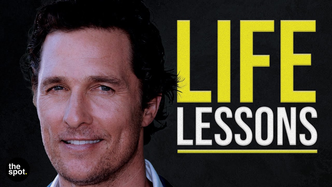 LIFE CHANGING LESSONS From Matthew McConaughey - YouTube