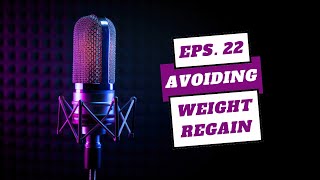 Macros Inc Live: Episode 22 - Avoiding Weight Regain