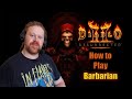 How to play Diablo 2 Resurrected. Leveling, Tips and Tricks - Barbarian