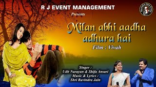 Milan Abhi Aadha Adhura Hai - Udit Narayan and Shifa Ansari | Ravindra Jain Sangeet Sandhya