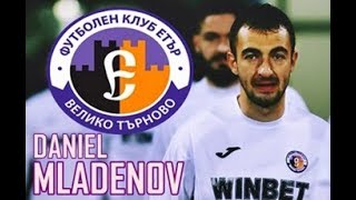 DANIEL MLADENOV | SFC ETAR | Goals \u0026 Skills 2019 HD