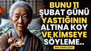 Şunu 11 Şubat'ta yastığınızın altına koyun ve BOL PARA KAZANIN! | Budist Öğretileri