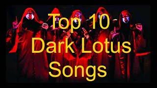 Top 10 Dark Lotus Songs