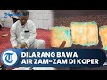 Jemaah Haji Dilarang Bawa Air Zam zam di Dalam Koper, Petugas Arab Saudi Lakukan Pengecekan Ketat