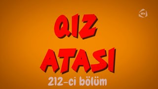 Qız Atası - İstanbullu Gəlin (212-ci bölüm)