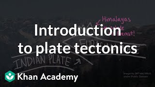 Introduction to plate tectonics | Middle school Earth and space science | Khan Academy