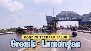 KONDISI TERBARU JALUR DARI GRESIK KE LAMONGAN AGUSTUS 2024