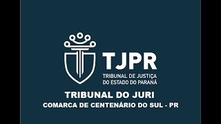 TRIBUNAL DO JURI - CENTENÁRIO DO SUL/PR - 15/12/2023