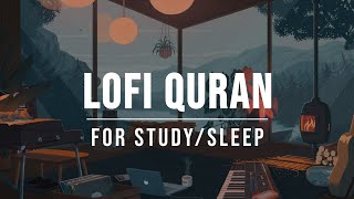 [Lofi theme] Surah Yasin, Ar Rahman, Al Waqiah, Al Mulk | Relaxing Quran for Sleep/Study Session