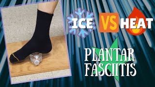 Ice Versus Heat for Plantar Fasciitis