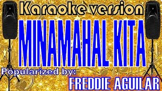 Minamahal Kita Karaoke Version by Freddie Aguilar