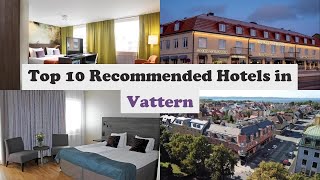 Top 10 Recommended Hotels In Vattern | Top 10 Best 4 Star Hotels In Vattern