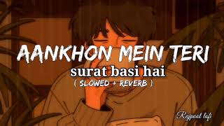 ||Aankhon mein Teri Surat basi hai|| [slow+reverb] #sing #lofi remix rajpootlofi #treanding #songs