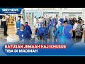 Ratusan Jemaah Calon Haji Khusus Tiba di Madinah