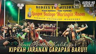 KIPRAH JARANAN GARAPAN TERBARU AUDIO JERNIH (mixer) LBWA PERBOTO KALIKAJAR