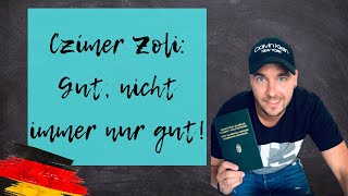 Czímer Zoli - Gut, nicht immer nur gut!