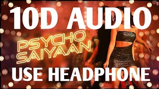 Psycho Saiyaan- Saaho 10D Audio Song | Aaya Mohra Saiyaan Psycho Song | Saaho Movie Songs