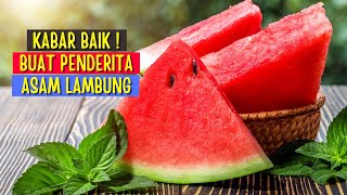 Efek Baik Buah Semangka Pada Penderita Asam Lambung | Manfaat Semangka Untuk Asam Lambung