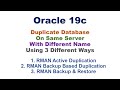 RMAN Database Duplicate/Clone/Restore on Same Server - 3 Different Method