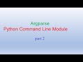 Python Argparse Command line Argument part 2