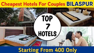 Book Unmarried Couple Friendly Hotels in Bilaspur Chhattisgarh