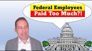 Federal Government Employees Paid Too Much