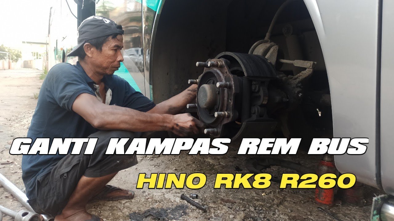 BEGINI CARA GANTI KAMPAS REM BUS HINO RK8 R260 - YouTube