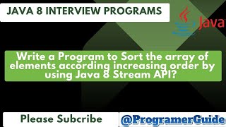 Write a Program to Sort the array of elements according increasing order by using Java 8 Stream API?