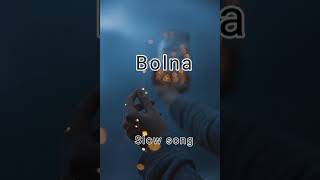 Bolna (slowed +Reverb) .Arijit Singh || Asees Kaur |Tanishk Bagchi