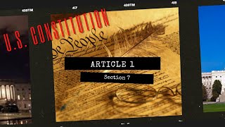 U.S. Constitution Article 1 Section 7